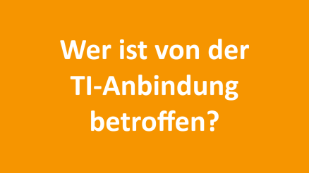 Welche Berufsgruppe ist von der TI-Anbindung betroffen?