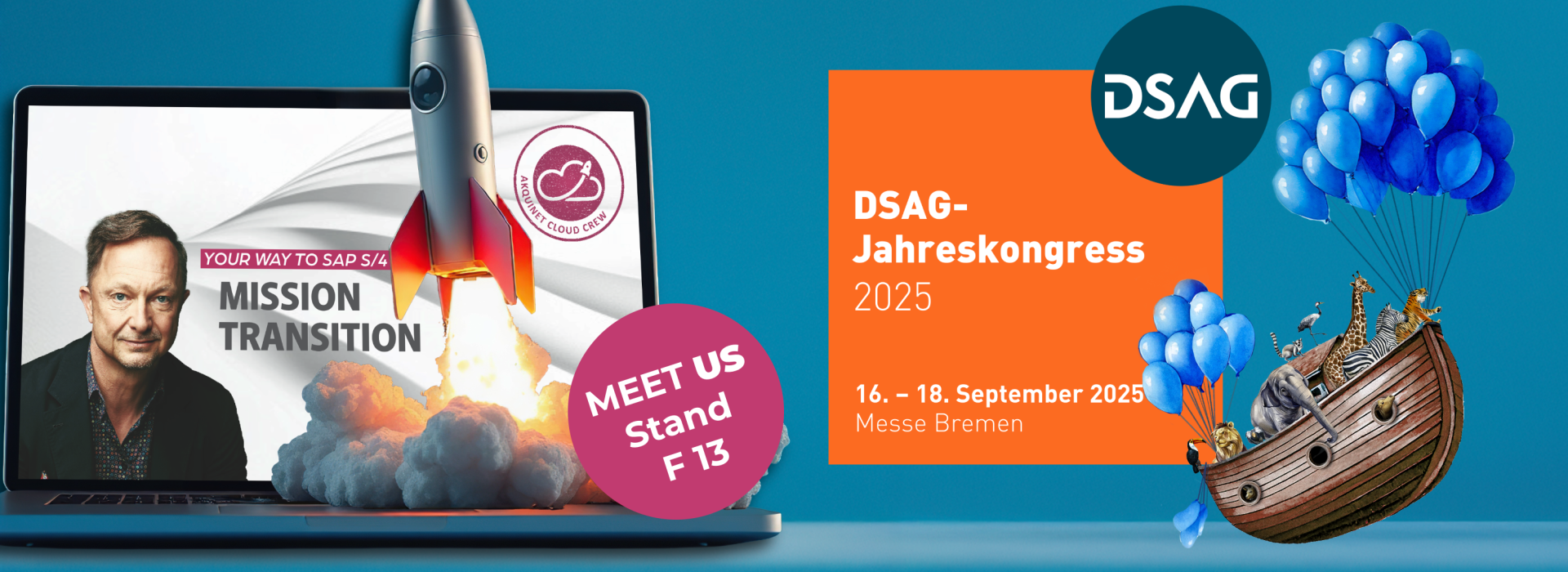 Unsere SAP Kampagne MISSION TRANSITION auch auf der DSAG 2025. Treffen Sie AKQUINET.